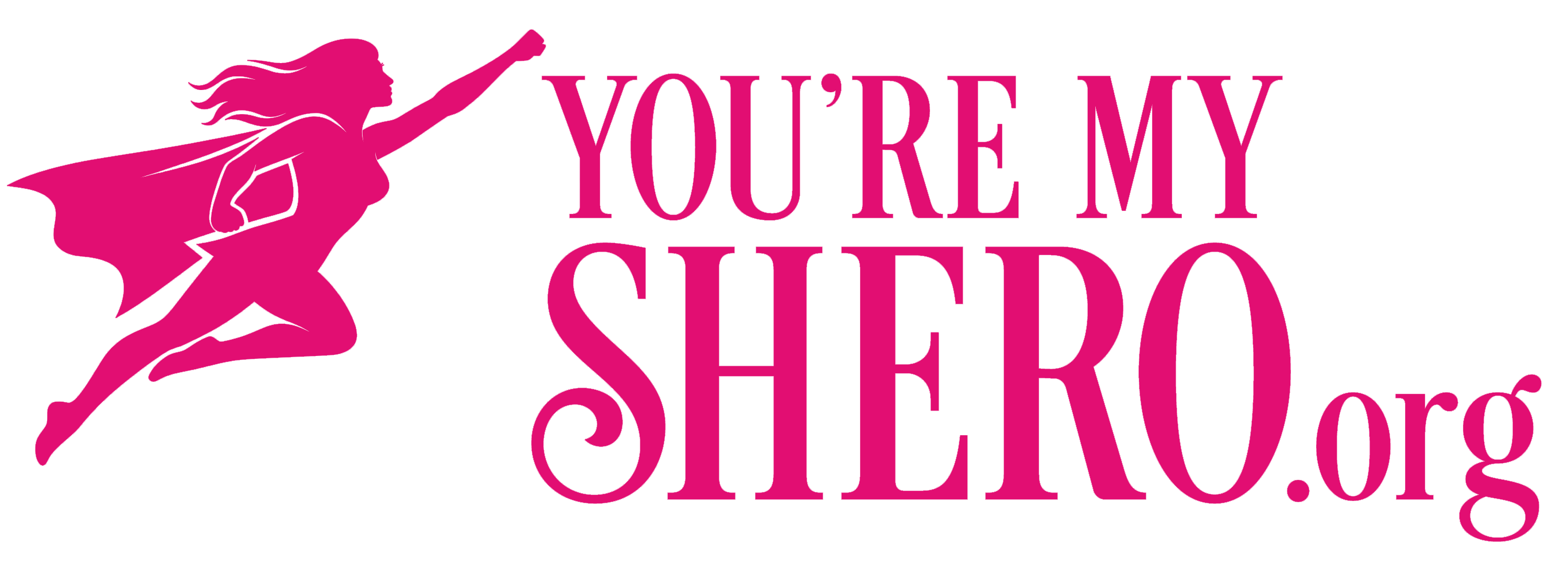 You're My Shero!